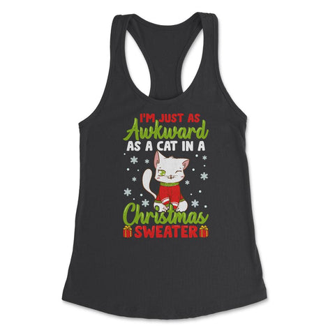 I’m Just as awkward as a Cat in a Christmas Sweate Women's Racerback