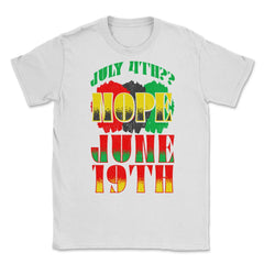 July 4th? Nope June 19th Juneteenth 1865 Afro American Pride product
