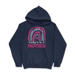 Lucky to be a Mother Mother’s Day for Mother graphic Hoodie - Navy