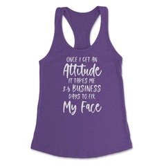 Funny Once I Get An Attitude It Takes Me Sarcastic Humor product - Purple