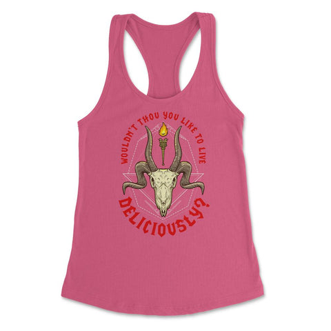 Wouldn’t Thou You Like to Live Deliciously Occult Women's Racerback