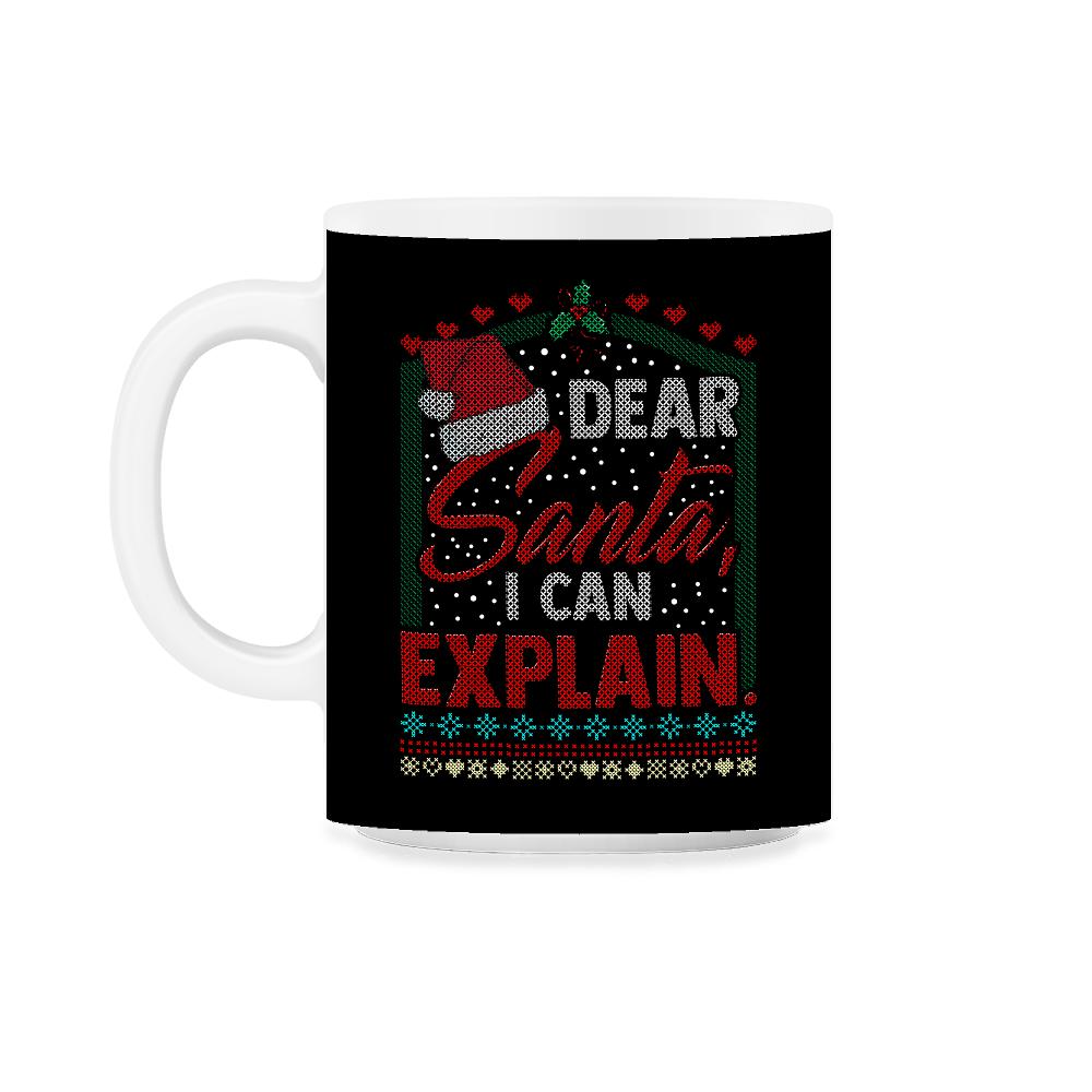 Dear Santa I can explain Ugly Christmas Sweater Style Funny 11oz Mug