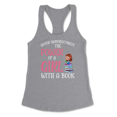 Funny Never Underestimate Power Of Girl With A Book Reading print - Grey Heather