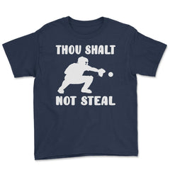 Funny Baseball Catcher Humor Thou Shalt Not Steal Christian print - Navy