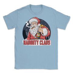 XMAS Naughty Claus Funny Humor T-Shirt Tee Gift Unisex T-Shirt - Light Blue