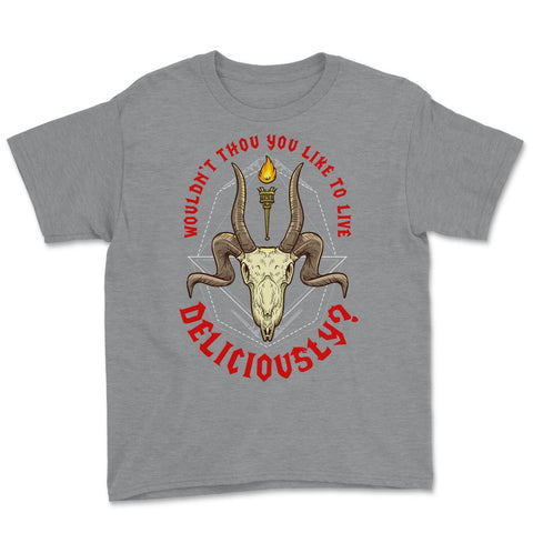 Wouldn’t Thou You Like to Live Deliciously Occult Youth Tee - Grey Heather