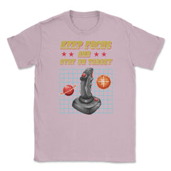 Keep Focus and Stay on Target Gamer Shirt Gift T-Shirt Unisex T-Shirt - Light Pink