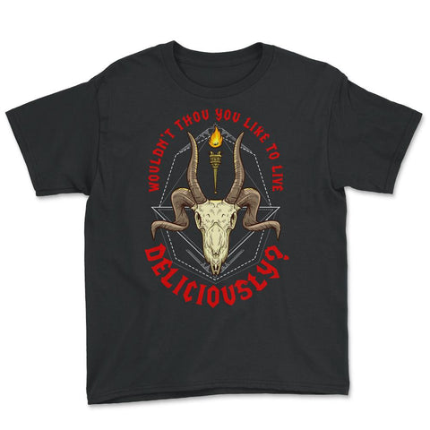 Wouldn’t Thou You Like to Live Deliciously Occult Youth Tee - Black
